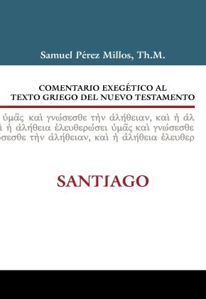 Comentario exegetico al texto griego del Nuevo Testamento: Santiago (Spanish Edition) *Scratch & Dent*