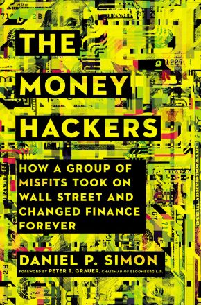 The Money Hackers: How a Group of Misfits Took on Wall Street and Changed Finance Forever