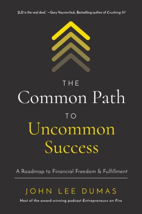 The Common Path to Uncommon Success: A Roadmap to Financial Freedom and Fulfillment *Scratch & Dent*