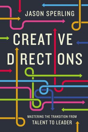 Creative Directions: Mastering the Transition from Talent to Leader *Scratch & Dent*