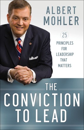 The Conviction to Lead: 25 Principles for Leadership That Matters
