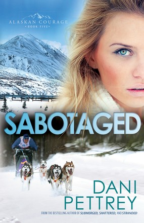 Sabotaged (Alaskan Courage) (Volume 5)