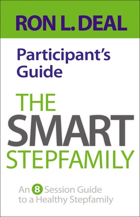 The Smart Stepfamily Participant's Guide: An 8-Session Guide to a Healthy Stepfamily