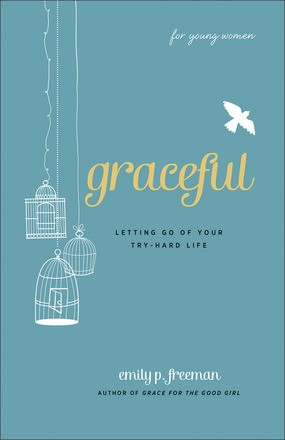 Graceful (For Young Women): Letting Go of Your Try-Hard Life *Scratch & Dent*