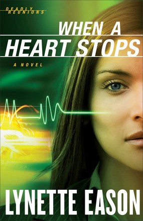 When a Heart Stops: A Novel (Deadly Reunions) (Volume 2)