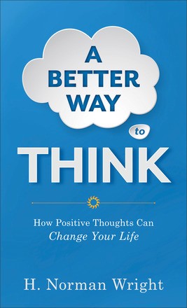 A Better Way to Think: How Positive Thoughts Can Change Your Life