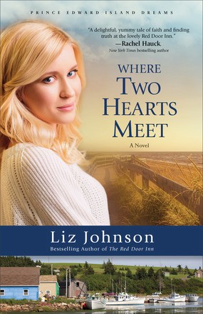 Where Two Hearts Meet: A Novel (Prince Edward Island Dreams)