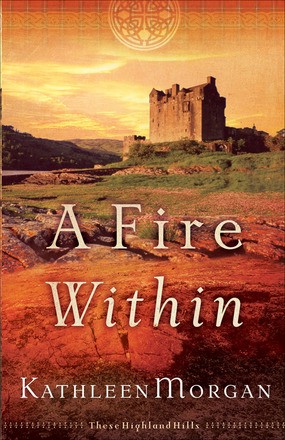A Fire Within (These Highland Hills, Book 3) *Scratch & Dent*