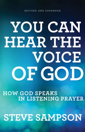 You Can Hear the Voice of God: How God Speaks in Listening Prayer