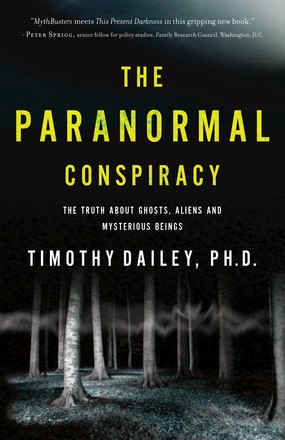 The Paranormal Conspiracy: The Truth about Ghosts, Aliens and Mysterious Beings