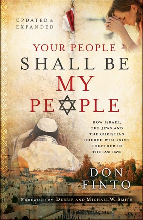 Your People Shall Be My People: How Israel, the Jews and the Christian Church Will Come Together in the Last Days
