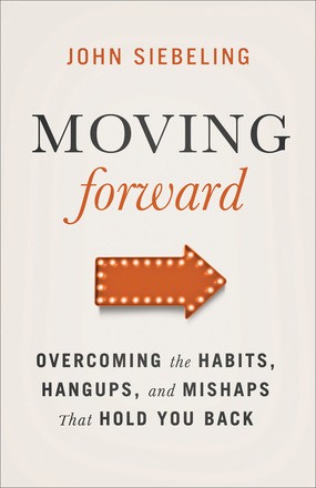 Moving Forward: Overcoming the Habits, Hangups, and Mishaps That Hold You Back *Scratch & Dent*