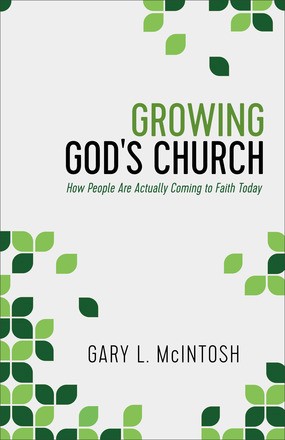 Growing God's Church: How People Are Actually Coming to Faith Today