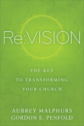 Re:Vision: The Key to Transforming Your Church