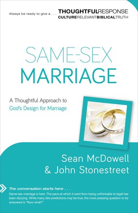 Same-Sex Marriage: A Thoughtful Approach to God's Design for Marriage (Thoughtful Response)