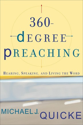 360 Degree Preaching: Hearing, Speaking, And Living The Word