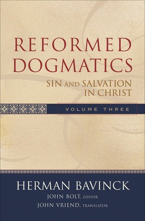 Reformed Dogmatics, Vol. 3: Sin and Salvation in Christ