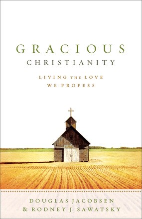 Gracious Christianity: Living the Love We Profess *Scratch & Dent*