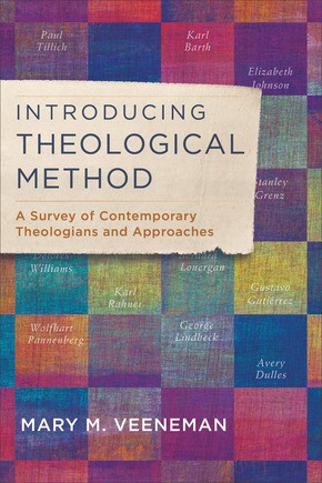 Introducing Theological Method: A Survey of Contemporary Theologians and Approaches