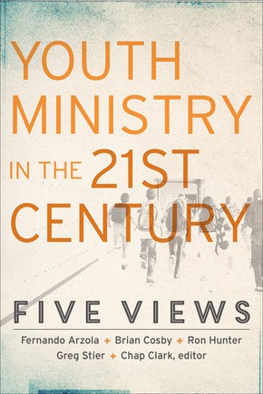 Youth Ministry in the 21st Century: Five Views (Youth, Family, and Culture)