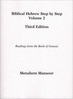 Biblical Hebrew Step by Step, Volume 2: Readings from the Book of Genesis