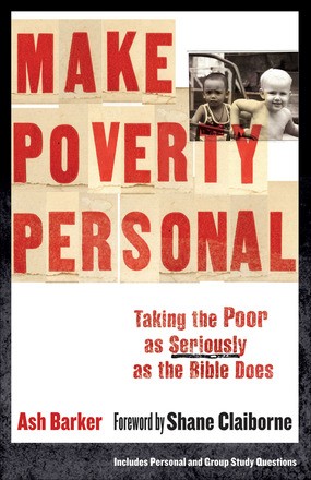 Make Poverty Personal: Taking The Poor As Seriously As The Bible Does (?mersion: Emergent Village resources for communities of faith)