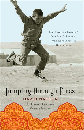 Jumping through Fires: The Gripping Story of One Man's Escape from Revolution to Redemption