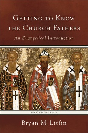 Getting to Know the Church Fathers: An Evangelical Introduction
