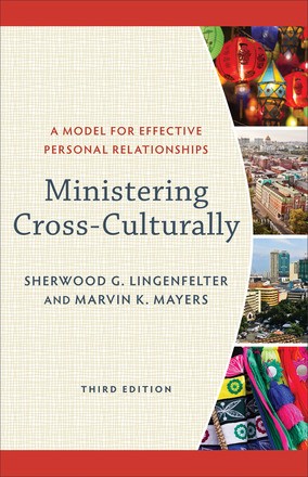 Ministering Cross-Culturally: A Model for Effective Personal Relationships
