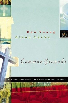 Common Grounds: Conversations about the Things That Matter Most