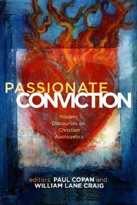 Passionate Conviction: Contemporary Discourses on Christian Apologetics