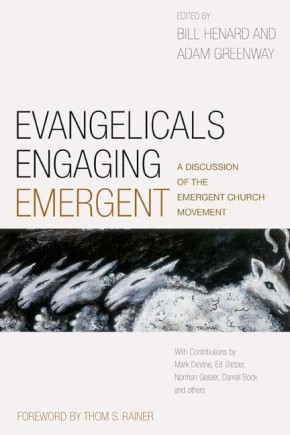 Evangelicals Engaging Emergent: A Discussion of the Emergent Church Movement