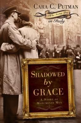 Shadowed by Grace: A Story of Monuments Men *Scratch & Dent*