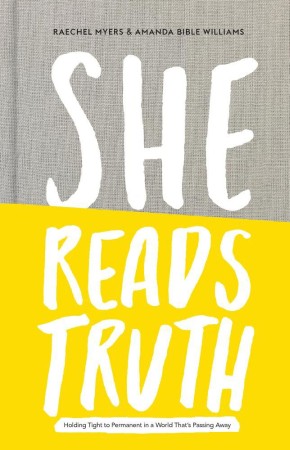She Reads Truth: Holding Tight to Permanent in a World That's Passing Away *Scratch & Dent*