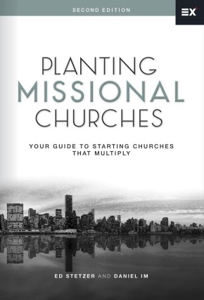 Planting Missional Churches: Your Guide to Starting Churches that Multiply
