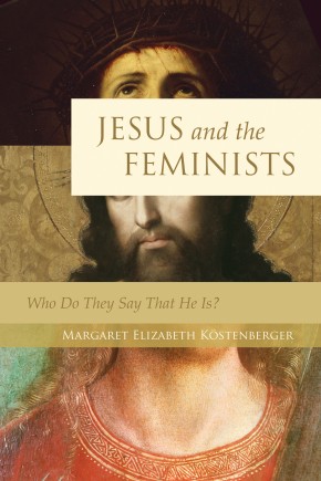 Jesus and the Feminists: Who Do They Say That He Is?