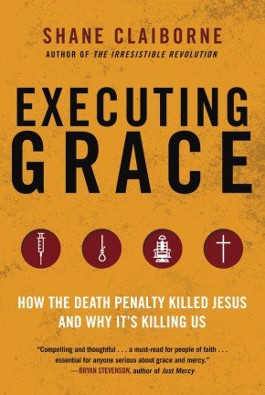 Executing Grace: How the Death Penalty Killed Jesus and Why It's Killing Us *Scratch & Dent*