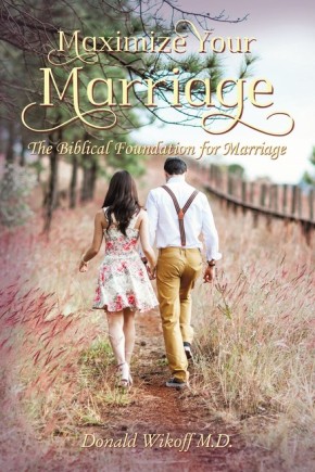 Maximize Your Marriage: The Biblical Foundations for Marriage