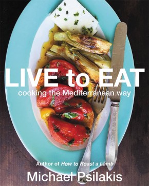 Live to Eat: Cooking the Mediterranean Way
