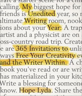 My Unedited Writing Year: 365 Invitations to Free Your Creativity and the Writer Within
