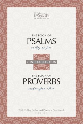Psalms & Proverbs (2nd Edition): 2-in-1 Collection With 31-day Psalms & Proverbs Devotionals (The Passion Translation)