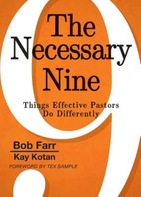 The Necessary Nine: Things Effective Pastors Do Differently
