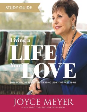 Living a Life You Love Study Guide: Embracing the Adventure of Being Led by the Holy Spirit