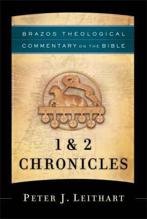 1 & 2 Chronicles (Brazos Theological Commentary on the Bible)