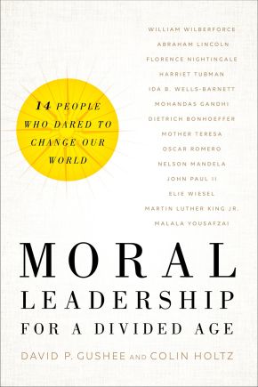Moral Leadership for a Divided Age: Fourteen People Who Dared to Change Our World *Scratch & Dent*