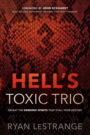 Hell's Toxic Trio: Defeat the Demonic Spirits that Stall Your Destiny