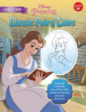 Learn to Draw Disney's Classic Fairy Tales: Featuring Cinderella, Snow White, Belle, and all your favorite fairy tale characters! (Licensed Learn to Draw)