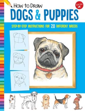 How to Draw Dogs & Puppies: Step-by-step instructions for 20 different breeds (Learn to Draw)