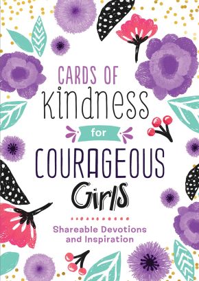Cards of Kindness for Courageous Girls: Shareable Devotions and Inspiration