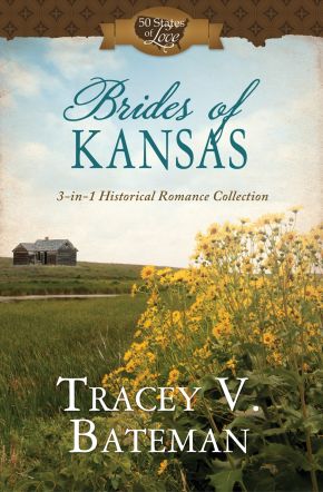 Brides of Kansas: 3-in-1 Historical Romance Collection (50 States of Love)